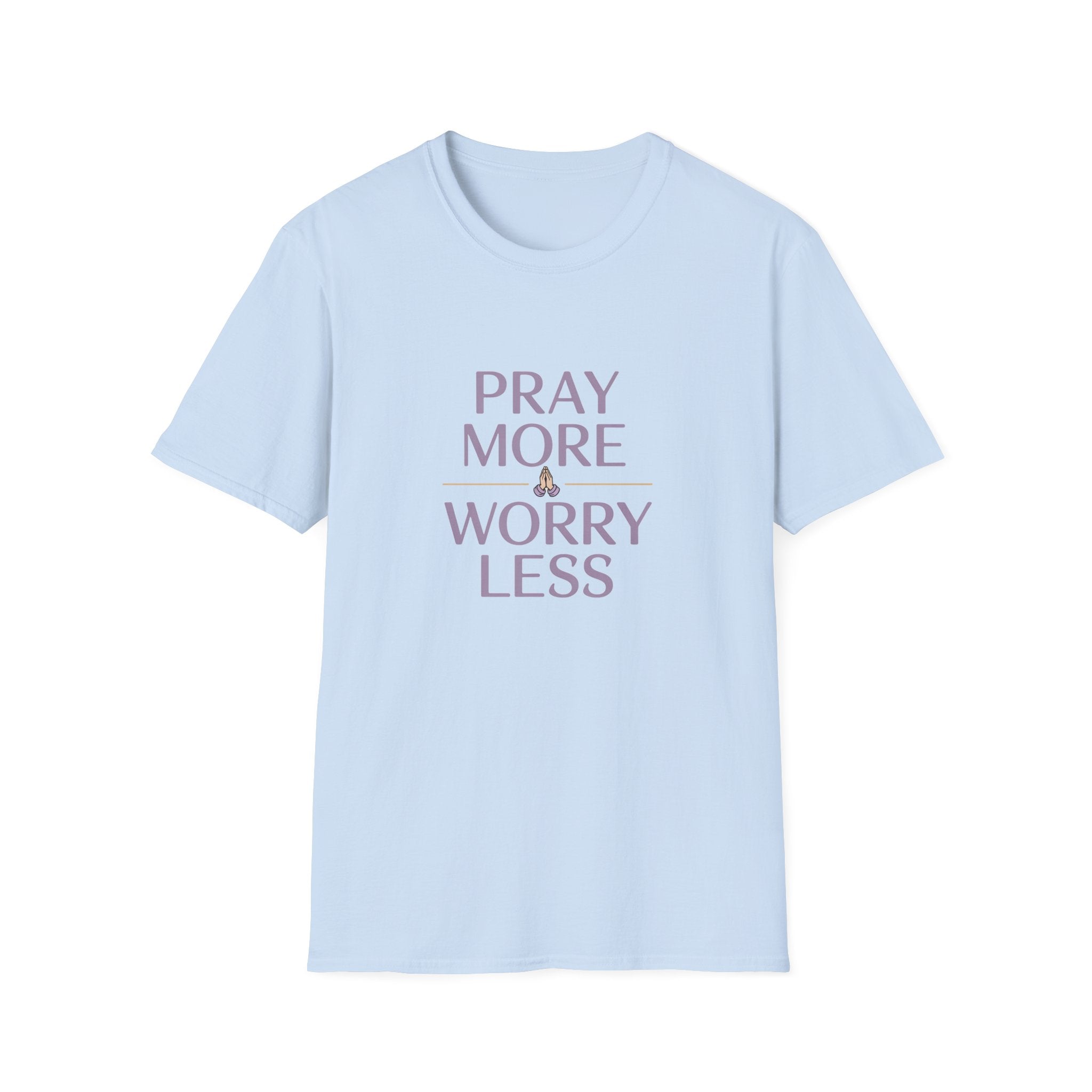Pray More Worry Less T-Shirt